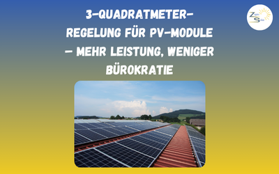 3-Quadratmeter-Regelung für PV-Module – Mehr Leistung, weniger Bürokratie - 3-Quadratmeter-Regelung bei PV-Modulen – Was sich jetzt ändert | ZeptoSolar